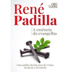A ESSÊNCIA DO EVANGELHO - GODBOOKS