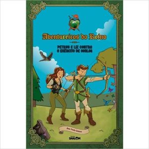 AVENTUREIROS DO REINO - VOL 01: PETRUS E LIZ CONTRA O EXÉRCITO DE OORLOG - SHALOM EDICOES
