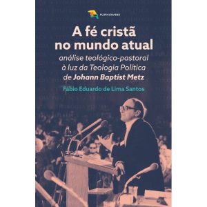 A FÉ CRISTÃ NO MUNDO ATUAL - RECRIAR