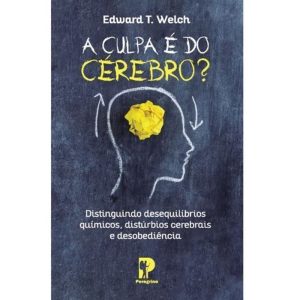A CULPA É DO CÉREBRO? - EDITORA PEREGRINO