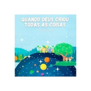 QUANDO DEUS CRIOU TODAS AS COISAS - EDITORA PEREGRINO