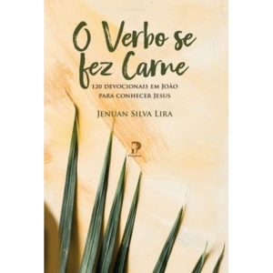 O VERBO SE FEZ CARNE - EDITORA PEREGRINO