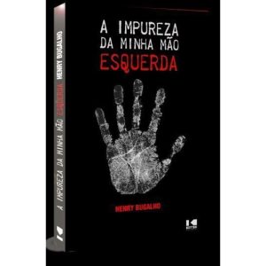 A IMPUREZA DA MINHA MÃO ESQUERDA - KOTTER EDITORIAL