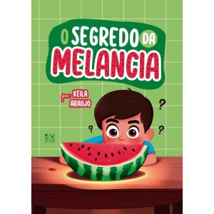 O SEGREDO DA MELANCIA - AD SANTOS