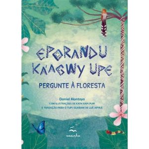 PERGUNTE À FLORESTA - EPORANDU KA'AGWY UPE - VOOINHO