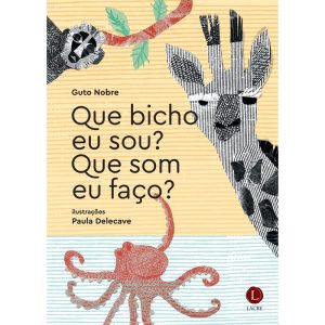 QUE BICHO EU SOU? QUE SOM EU FAÇO? - EDITORA LACRE RJ
