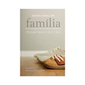 PEDACINHO DO CÉU - DEVOCIONAL DA FAMÍLIA - CASA PUBLICADORA BRASILEIRA