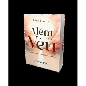 ALÉM DO VÉU - ANDANDO NO CAMINHO DO INESGOTÁVEL AMOR DE DEUS - LIVROS E MAIS PUBLICAÇÕES