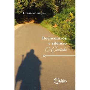 REENCONTROS E SILÊNCIO: O CAMINHO - AFINS