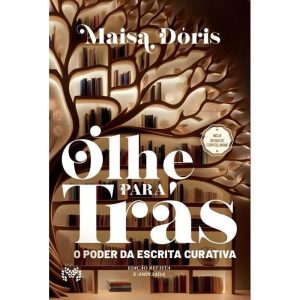 OLHE PARA TRÁS: O PODER DA ESCRITA CURATIVA - MANJEDOURA