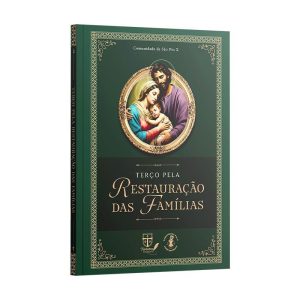 TERÇO PELA RESTAURAÇÃO DAS FAMÍLIAS - EDITORA COMUNIDADE DE SAO PIO X