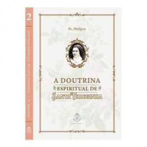 A DOUTRINA ESPIRITUAL DE SANTA TERESINHA - EDITORA MAGNIFICAT
