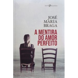 MENTIRA DO AMOR PERFEITO, A - EDITORA BOM SUCESSO