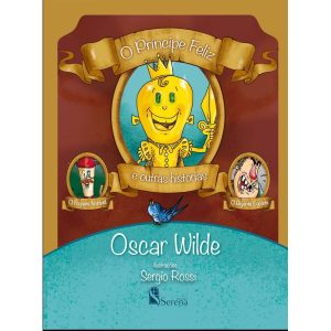 O PRÍNCIPE FELIZ E OUTRAS HISTÓRIAS: E OUTRAS HISTÓRIAS - EDITORA SERENA