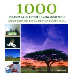 1000 IDEAS PARA UN ESTILO DE VIDA SOSTENIBLE (1000 IDEIAS PARA UM ESTILO DE VIDA SUSTENTÁVEL) - ILUSBOOKS