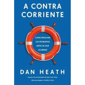 A contracorriente: cómo resolver los problemas antes de que ocurran - REVERTE