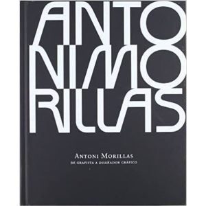 ANTONI MORILLAS DE GRAFISTA A DISENADOR GRAFICO - 1 - INDEX BOOKS