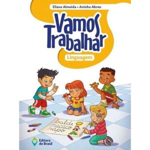 VAMOS TRABALHAR - LINGUAGEM - 1º ANO - ENSINO FUNDAMENTAL I - EDITORA DO BRASIL