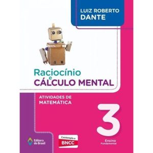 RACIOCÍNIO E CÁLCULO MENTAL - ATIVIDADES DE MATEMÁTICA - 3º ANO - ENSINO FUNDAMENTAL I - EDITORA DO BRASIL