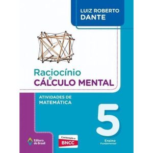RACIOCÍNIO E CÁLCULO MENTAL - ATIVIDADES DE MATEMÁTICA - 5º ANO - ENSINO FUNDAMENTAL I - EDITORA DO BRASIL