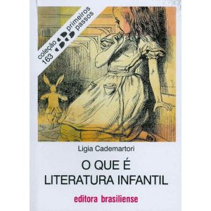 QUE E LITERATURA INFANTIL, O - COL. PRIMEIROS PASSOS - 2 - BRASILIENSE