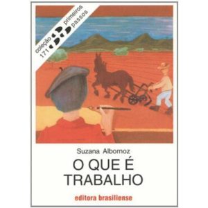 QUE E TRABALHO, O - PRIMEIROS PASSOS - 6 - BRASILIENSE