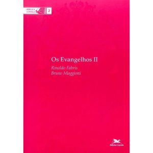OS EVANGELHOS II: LUCAS E JOÃO - EDIÇÕES LOYOLA