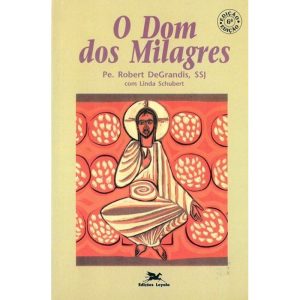 OS DOM DOS MILAGRES - EDIÇÕES LOYOLA