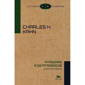 PITÁGORAS E OS PITAGÓRICOS - UMA BREVE HISTÓRIA - EDIÇÕES LOYOLA