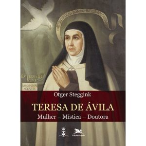TERESA DE ÁVILA - MULHER - MÍSTICA - DOUTORA: MULHER - MÍSTICA - DOUTORA - EDIÇÕES LOYOLA