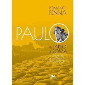 PAULO DE TARSO A ROMA: O CAMINHO DE UM GRANDE INOVADOR - EDIÇÕES LOYOLA