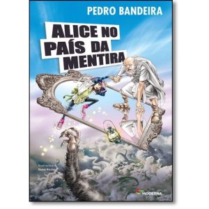 ALICE NO PAÍS DA MENTIRA - MODERNA - PARADIDÁTICOS
