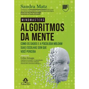 Os algoritmos da mente: Como os dados e a psicologia moldam suas escolhas sem que você perceba - AMARILYS EDITORA - SAUDE