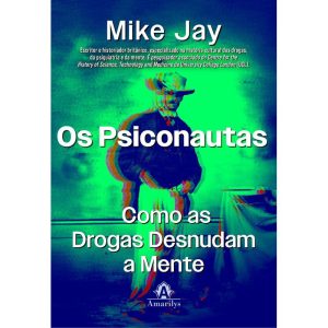 Os psiconautas: Cientistas, poetas e a descoberta do inconsciente - EDITORA MANOLE SAUDE