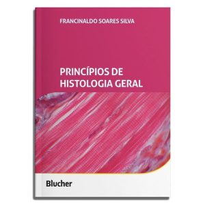 Princípios de histologia geral - EDITORA EDGARD BLUCHER