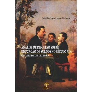 ANÁLISE DE DISCURSO SOBRE EDUCAÇÃO DE SURDOS NO SÉCULO XIX - PONTES