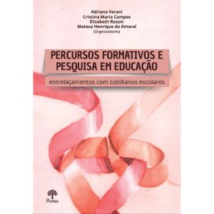 PERCURSOS FORMATIVOS E PESQUISA EM EDUCAÇÃO: ENTRELAÇAMENTOS COM COTIDIANOS ESCOLARES - PONTES