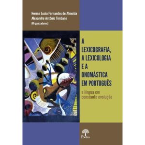 A LEXICOGRAFIA, A LEXICOLOGIA E A ONOMÁSTICA EM PORTUGUÊS - PONTES