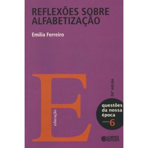 Reflexões sobre alfabetização - CORTEZ