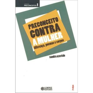 Preconceito contra a ""mulher"": diferença, poemas e corpos - CORTEZ