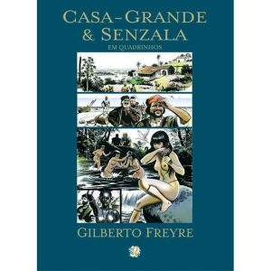 Casa grande & senzala em quadrinhos - GLOBAL EDITORA E DISTRIBUIDORA