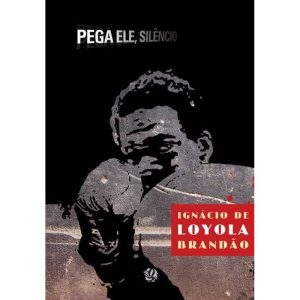 Pega ele, silêncio - GLOBAL EDITORA E DISTRIBUIDORA