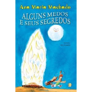 Alguns medos e seus segredos - GLOBAL EDITORA E DISTRIBUIDORA