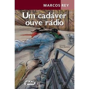 Um cadáver ouve rádio - GLOBAL EDITORA E DISTRIBUIDORA