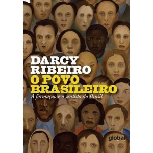 O Povo Brasileiro: A Formação e o Sentido do Brasil - GLOBAL EDITORA E DISTRIBUIDORA