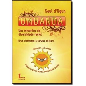 UMBANDA: UM ENCONTRO DA DIVERSIDADE RACIAL - 1 - ICONE