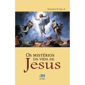 OS MISTÉRIOS DA VIDA DE JESUS - EDITORA AVE MARIA