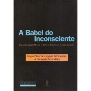 A Babel do inconsciente: Língua materna e línguas estrangeiras na dimensão psicanalítica - IMAGO