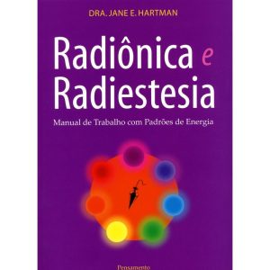 Radiônica e radiestesia: manual de trabalho com padrões de energia - PENSAMENTO