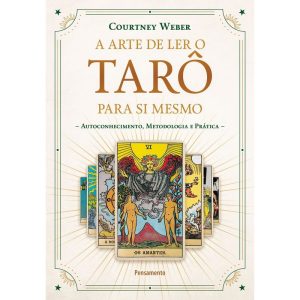 A arte de ler o tarô para si mesmo: autoconhecimento, metodologia e prática - PENSAMENTO